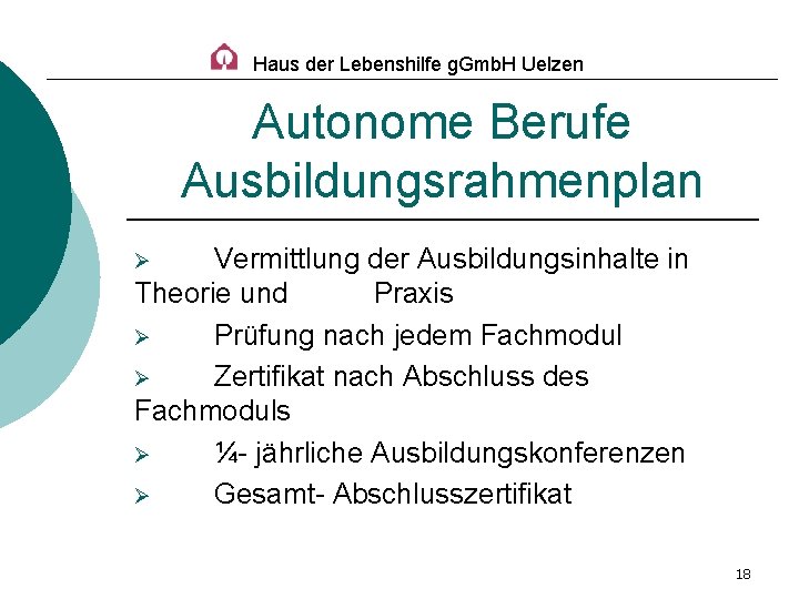 Haus der Lebenshilfe g. Gmb. H Uelzen Autonome Berufe Ausbildungsrahmenplan Vermittlung der Ausbildungsinhalte in
