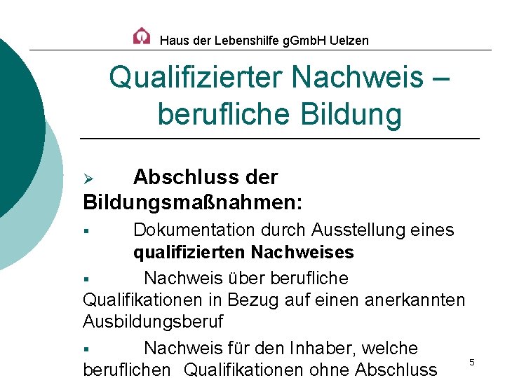 Haus der Lebenshilfe g. Gmb. H Uelzen Qualifizierter Nachweis – berufliche Bildung Abschluss der