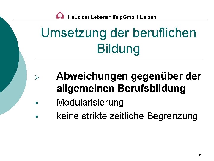 Haus der Lebenshilfe g. Gmb. H Uelzen Umsetzung der beruflichen Bildung Ø § §