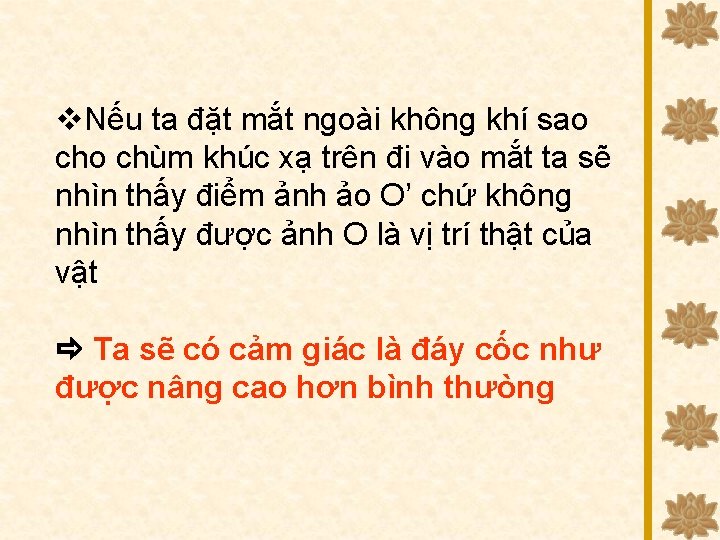  Nếu ta đặt mắt ngoài không khí sao chùm khúc xạ trên đi