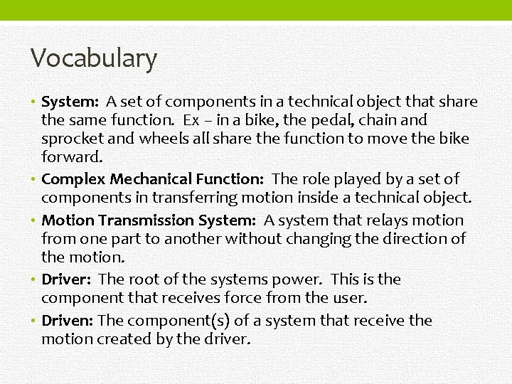 Vocabulary • System: A set of components in a technical object that share the