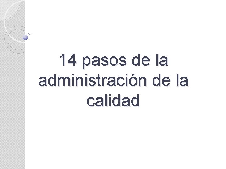 14 pasos de la administración de la calidad 