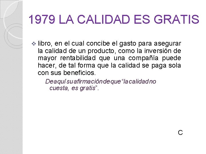 1979 LA CALIDAD ES GRATIS v libro, en el cual concibe el gasto para