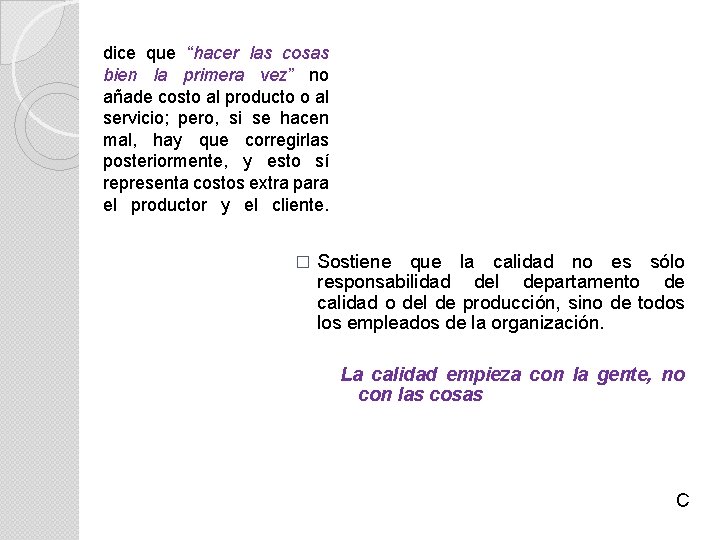 dice que “hacer las cosas bien la primera vez” no añade costo al producto