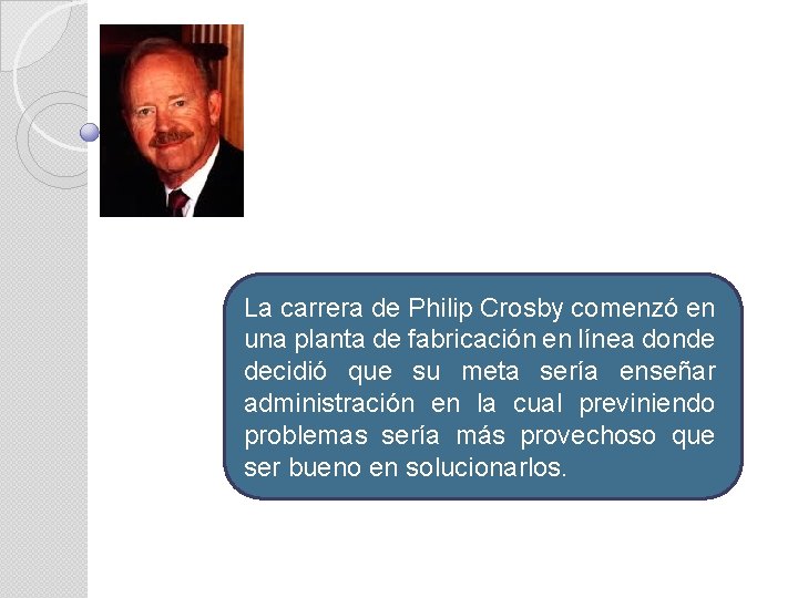 La carrera de Philip Crosby comenzó en una planta de fabricación en línea donde