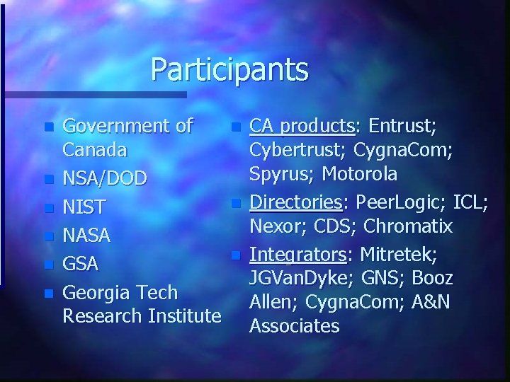 Participants n n n Government of Canada NSA/DOD NIST NASA Georgia Tech Research Institute