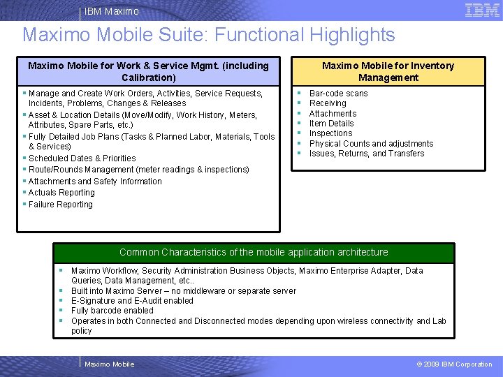 IBM Maximo Mobile Suite: Functional Highlights Maximo Mobile for Work & Service Mgmt. (including