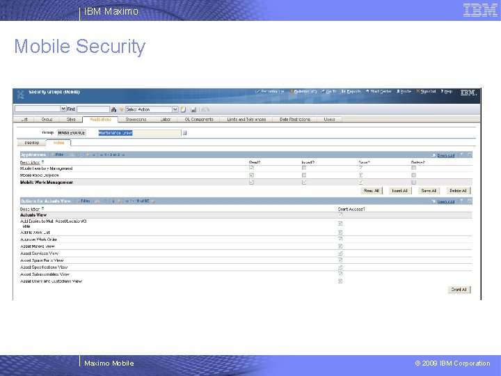 IBM Maximo Mobile Security Maximo Mobile © 2009 IBM Corporation 