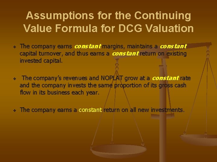Assumptions for the Continuing Value Formula for DCG Valuation v v v The company