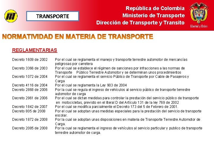 TRANSPORTE República de Colombia Ministerio de Transporte Dirección de Transporte y Transito REGLAMENTARIAS Decreto