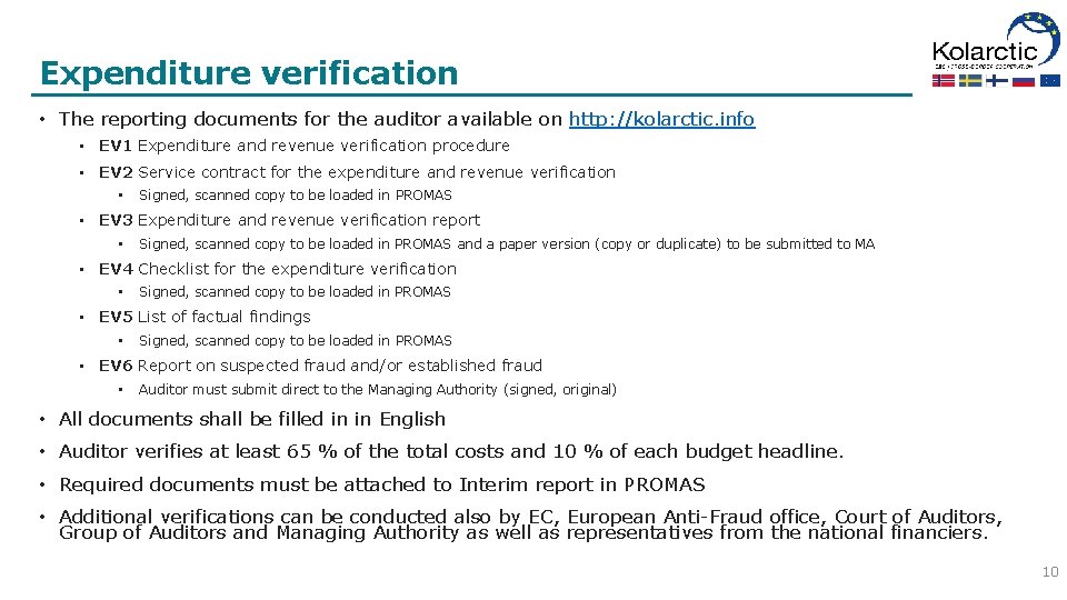 Expenditure verification • The reporting documents for the auditor available on http: //kolarctic. info