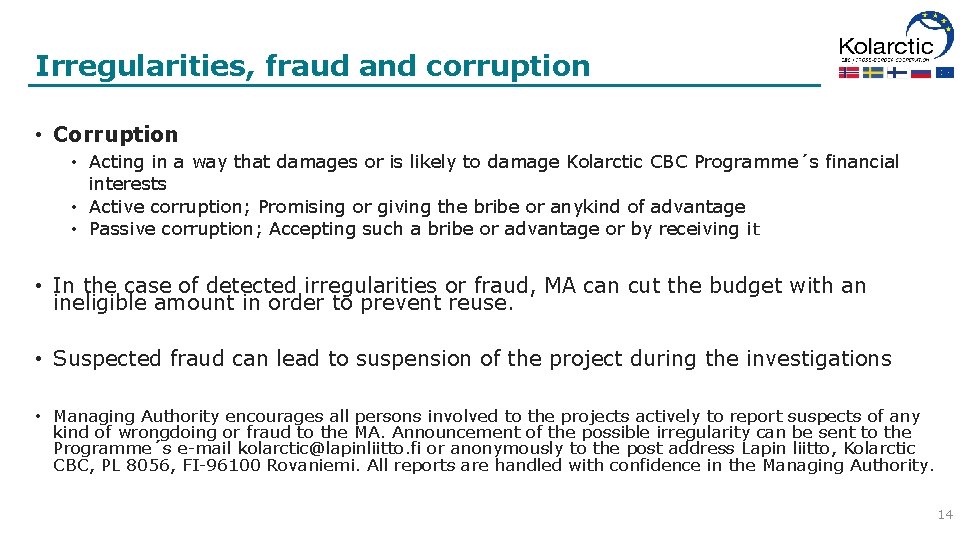 Irregularities, fraud and corruption • Corruption • Acting in a way that damages or