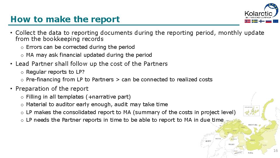 How to make the report • Collect the data to reporting documents during the