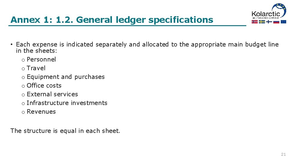 Annex 1: 1. 2. General ledger specifications • Each expense is indicated separately and