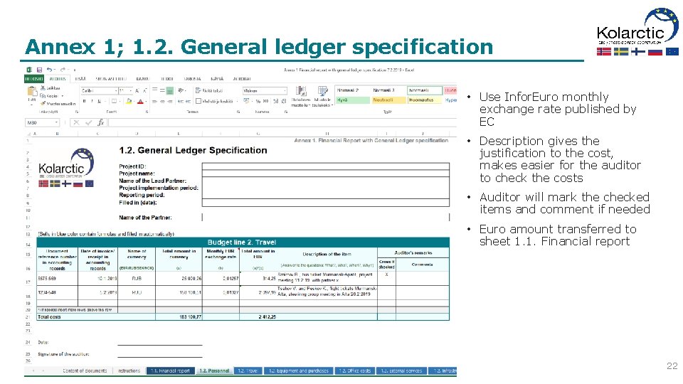 Annex 1; 1. 2. General ledger specification • Use Infor. Euro monthly exchange rate