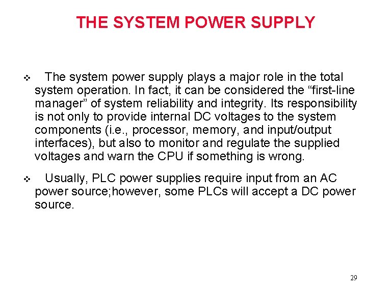 THE SYSTEM POWER SUPPLY v The system power supply plays a major role in