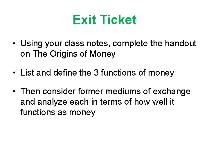 Exit Ticket • Using your class notes, complete the handout on The Origins of