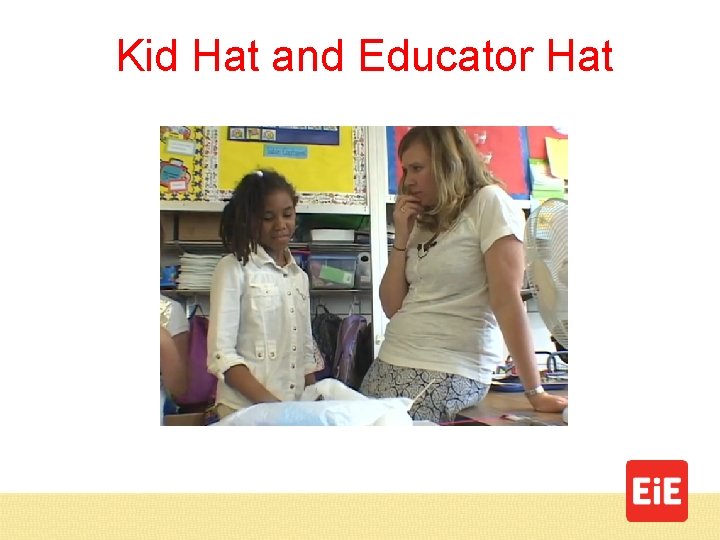 Kid Hat and Educator Hat 