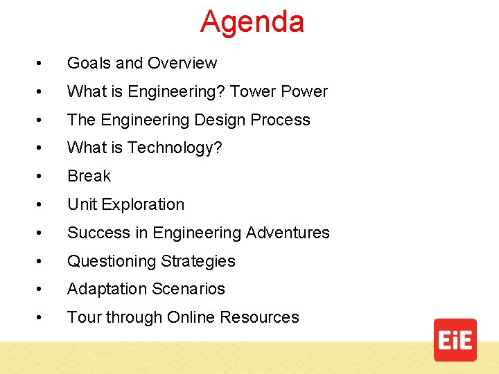 Agenda • Goals and Overview • What is Engineering? Tower Power • The Engineering