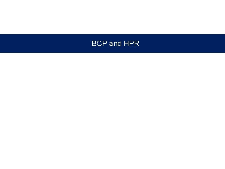 BCP and HPR 