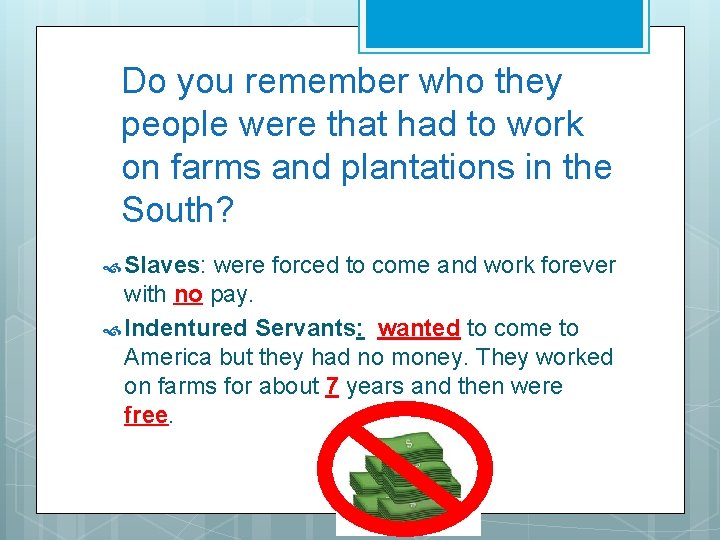 Do you remember who they people were that had to work on farms and