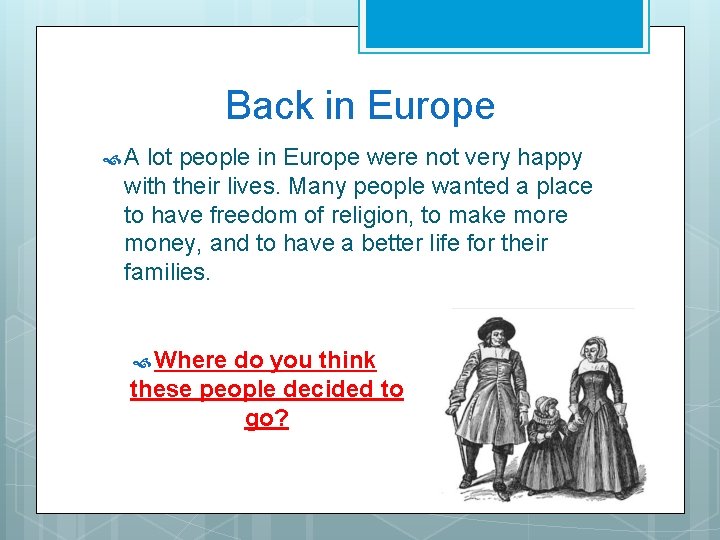 Back in Europe A lot people in Europe were not very happy with their