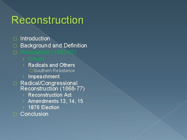 Reconstruction � � � Introduction Background and Definition Presidential (1863 -67) › Lincoln ›