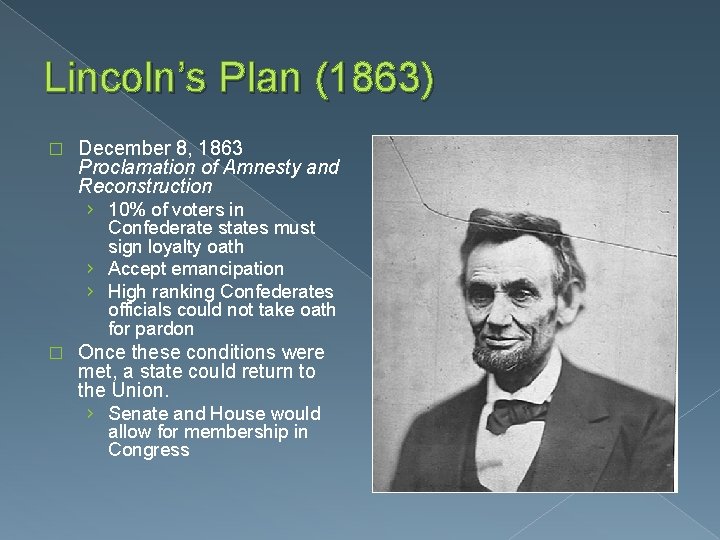 Lincoln’s Plan (1863) � December 8, 1863 Proclamation of Amnesty and Reconstruction › 10%