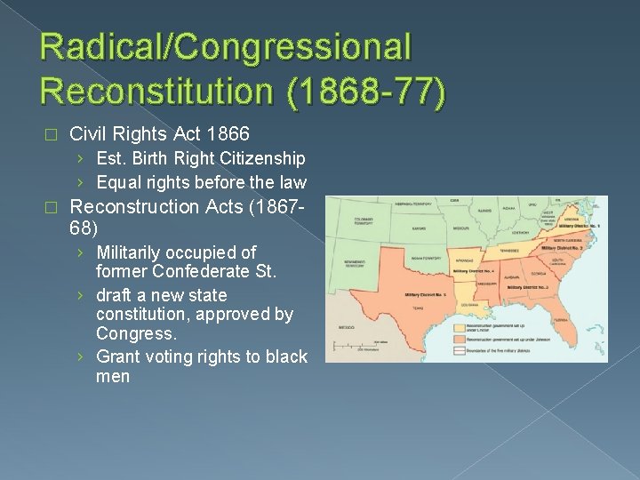 Radical/Congressional Reconstitution (1868 -77) � Civil Rights Act 1866 › Est. Birth Right Citizenship
