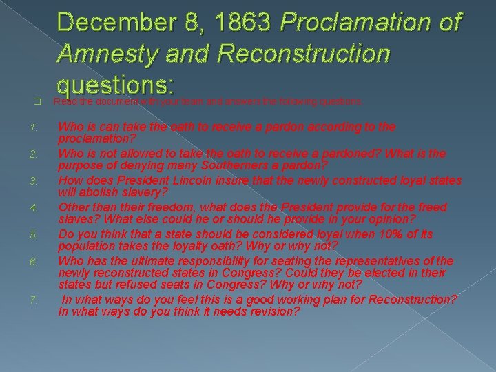 � 1. 2. 3. 4. 5. 6. 7. December 8, 1863 Proclamation of Amnesty