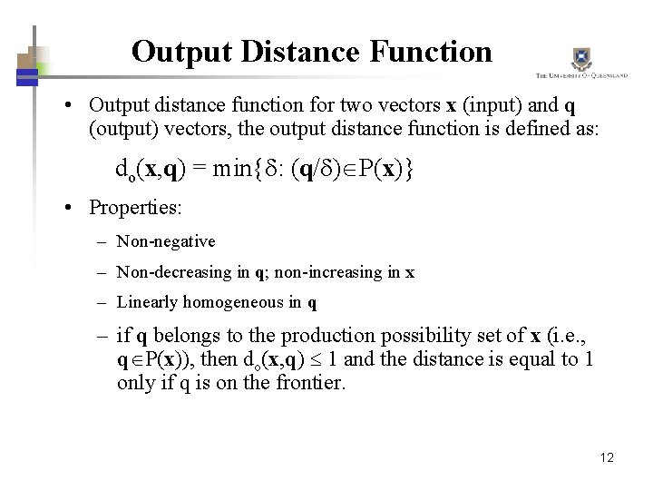 Output Distance Function • Output distance function for two vectors x (input) and q