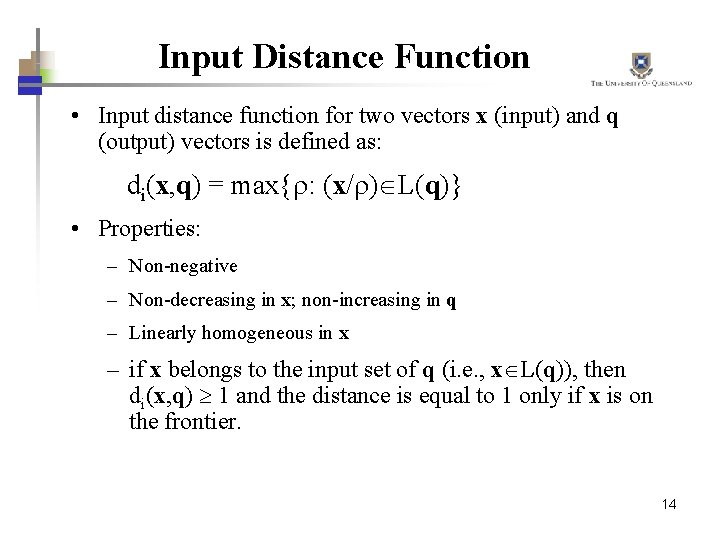 Input Distance Function • Input distance function for two vectors x (input) and q