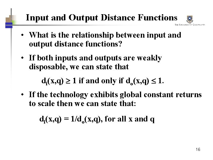 Input and Output Distance Functions • What is the relationship between input and output