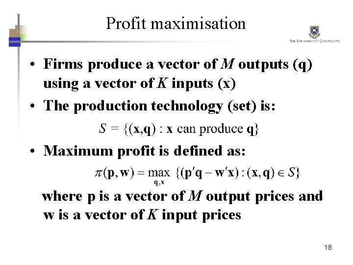 Profit maximisation • Firms produce a vector of M outputs (q) using a vector