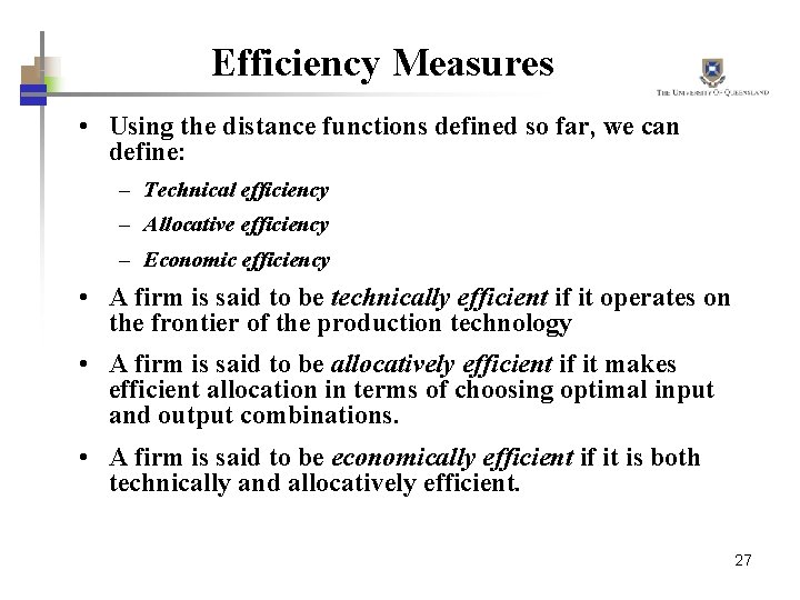 Efficiency Measures • Using the distance functions defined so far, we can define: –