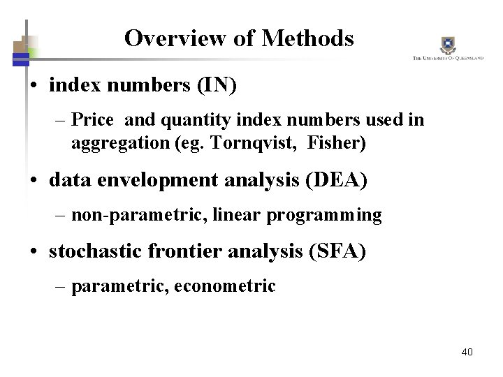 Overview of Methods • index numbers (IN) – Price and quantity index numbers used