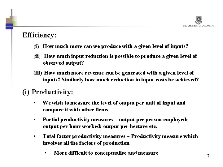 Efficiency: (i) How much more can we produce with a given level of inputs?