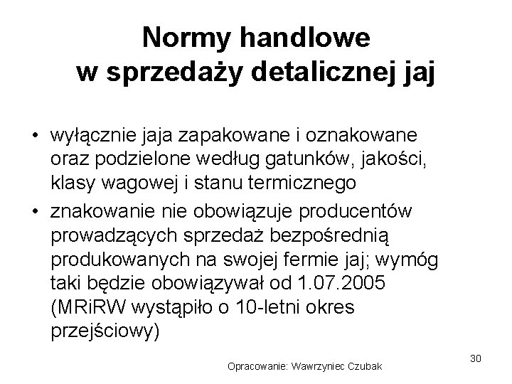 Normy handlowe w sprzedaży detalicznej jaj • wyłącznie jaja zapakowane i oznakowane oraz podzielone