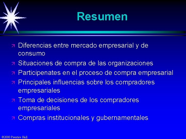 Resumen ä ä ä Diferencias entre mercado empresarial y de consumo Situaciones de compra