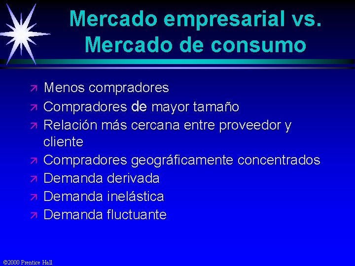 Mercado empresarial vs. Mercado de consumo ä ä ä ä Menos compradores Compradores de