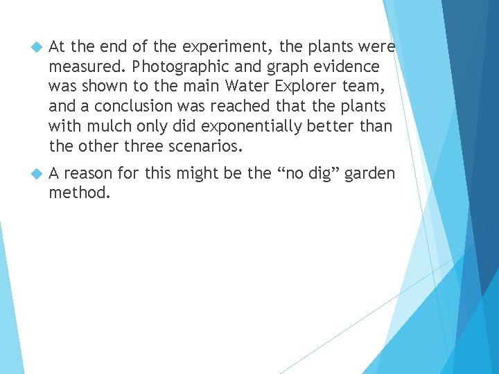  At the end of the experiment, the plants were measured. Photographic and graph