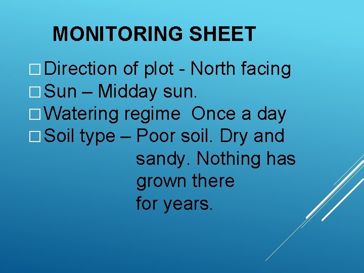 MONITORING SHEET � Direction of plot - North facing � Sun – Midday sun.