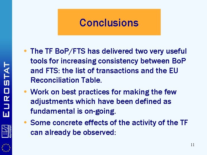 Conclusions • The TF Bo. P/FTS has delivered two very useful tools for increasing