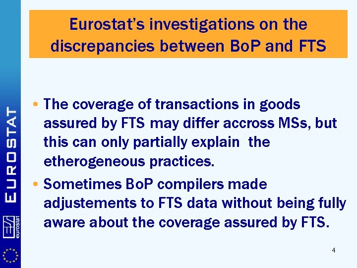 Eurostat’s investigations on the discrepancies between Bo. P and FTS • The coverage of