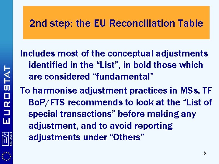 2 nd step: the EU Reconciliation Table Includes most of the conceptual adjustments identified