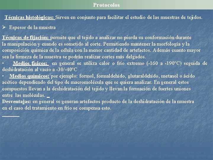 Protocolos Técnicas histológicas: Sirven en conjunto para facilitar el estudio de las muestras de