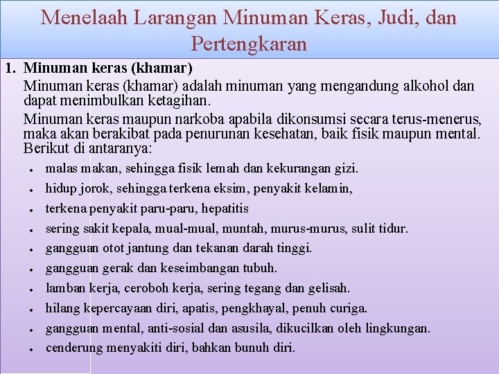 Menelaah Larangan Minuman Keras, Judi, dan Pertengkaran 1. Minuman keras (khamar) adalah minuman yang