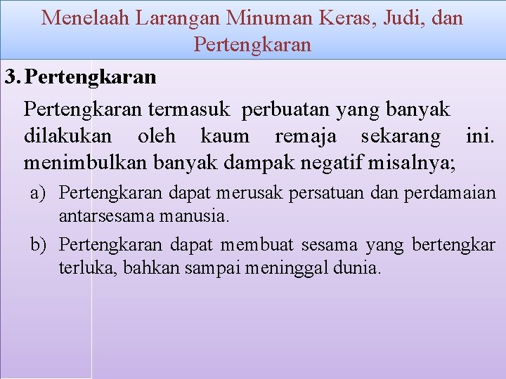 Menelaah Larangan Minuman Keras, Judi, dan Pertengkaran 3. Pertengkaran termasuk perbuatan yang banyak dilakukan
