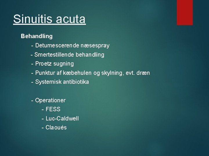 Sinuitis acuta Behandling - Detumescerende næsespray - Smertestillende behandling - Proetz sugning - Punktur