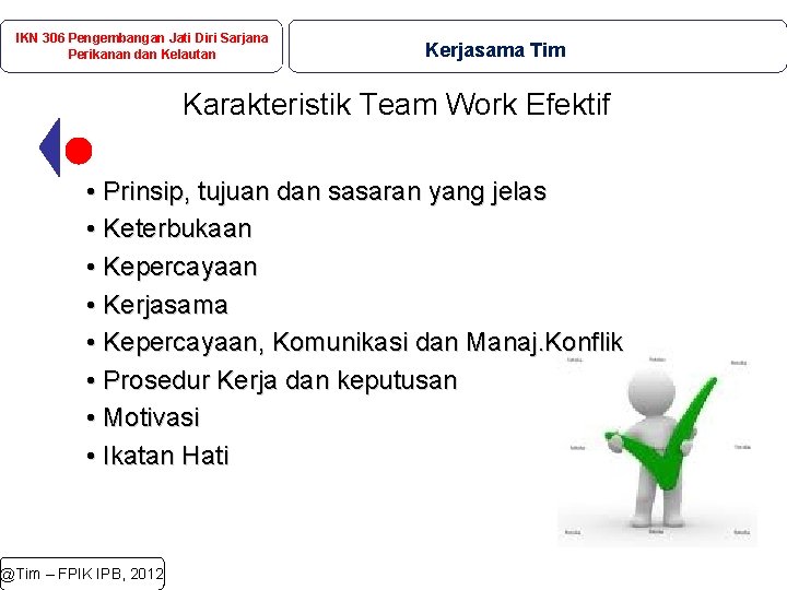 IKN 306 Pengembangan Jati Diri Sarjana Perikanan dan Kelautan Kerjasama Tim Karakteristik Team Work